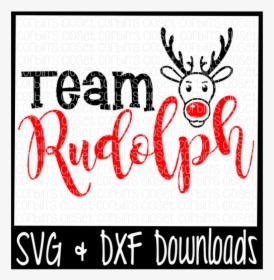 Free Team Rudolph * Christmas * Santa * Rudolph Cutting - Reindeer, HD Png Download, Free Download