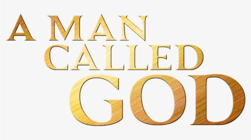 A Man Called God, HD Png Download, Free Download