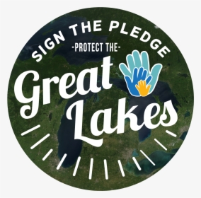 Protect The Great Lakes Pledge - Sign, HD Png Download, Free Download