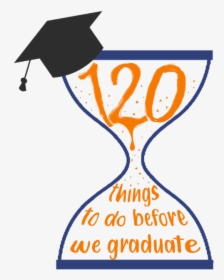 120 Things To Do Before We Graduate, HD Png Download, Free Download