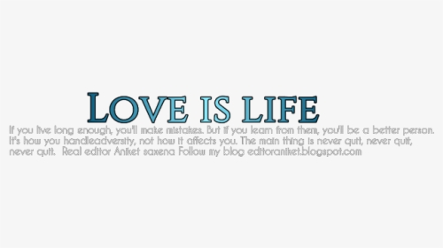 Love Is Life Text Png, Transparent Png, Free Download