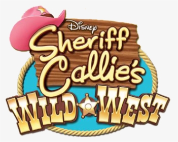 Sheriff Callie's Wild West Logo, HD Png Download, Free Download