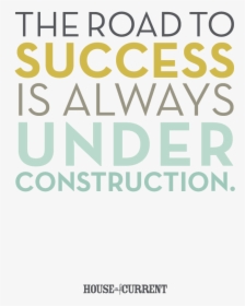 The To Success Is - Design, HD Png Download, Free Download