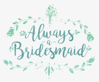 Bridesmaids Logo, HD Png Download, Free Download