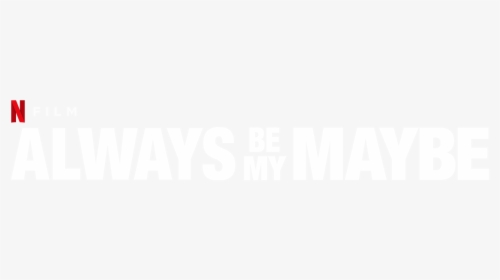 Always Be My Maybe - Always Be My Maybe Logo, HD Png Download, Free Download