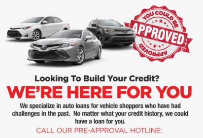 Looking To Build Your Credit We"re Here For You - Toyota Camry, HD Png Download, Free Download