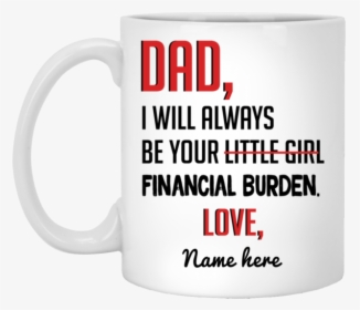 Always Be Yours Financial Burden Personalized Coffee - Beer Stein, HD Png Download, Free Download