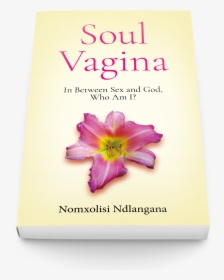 Soul Vagina: In Between Sex And God, Who Am I?, HD Png Download, Free Download
