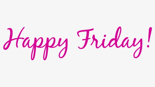 Happy Friday In Pink, HD Png Download, Free Download