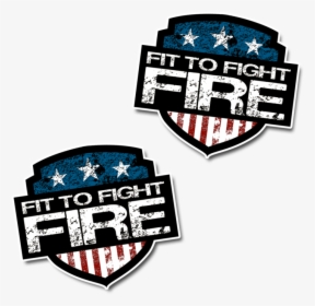 Fit To Fight Fire - Emblem, HD Png Download, Free Download