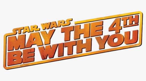 #freetoedit #starwars #may The Fourth Be With You - May The Fourth Be With You Printable, HD Png Download, Free Download