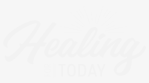 Healing For Today - Calligraphy, HD Png Download, Free Download