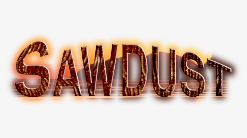 Sawdust - Sawdust Word, HD Png Download, Free Download