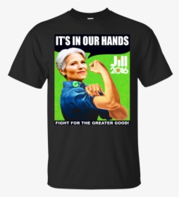 Jill Stein 2016 Bernie Sanders 2016 Tshirt Tshirt T - Stand Out Tour Shirt, HD Png Download, Free Download