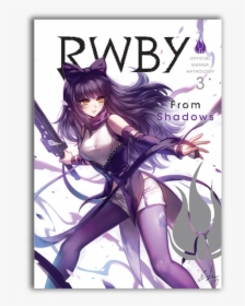 Rwby Official Manga Anthology Vol 3 From Shadows, HD Png Download, Free Download