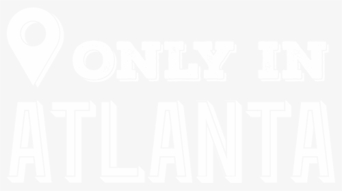 Only In Atlanta" - Poster, HD Png Download, Free Download