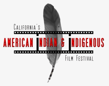California American Indian And Indigenous Film Festival, HD Png Download, Free Download