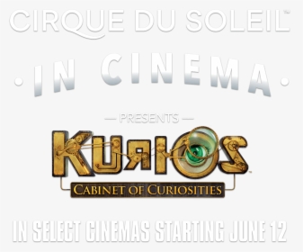 Cirque Du Soleil In Cinema Presents Kurios Cabinet - Graphic Design, HD Png Download, Free Download