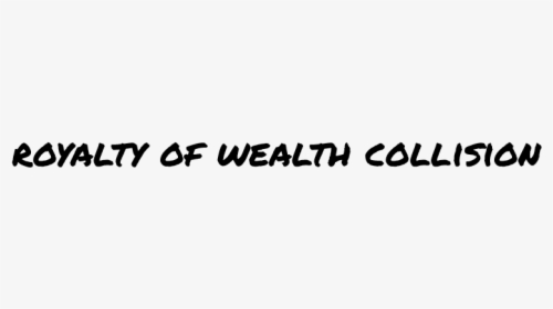 Royalty Of Wealth Collision - Parallel, HD Png Download, Free Download