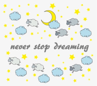 Never Stop Dreaming 2, HD Png Download, Free Download