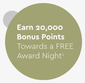 Earn 20,000 Bonus Points Towards A Free Award Night - Circle, HD Png Download, Free Download