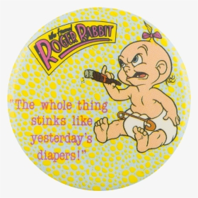Baby Herman Who Framed Roger Rabbit Entertainment Button - Whole Thing Stinks Like Yesterday Diapers, HD Png Download, Free Download