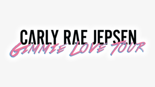 Tickets For Carly Rae Jepsen Meet&greet Upgrade In - Calligraphy, HD Png Download, Free Download