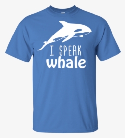 I Speak Whale Funny Blue T Shirt With Cute Whale"  - Funny Kansas City Chiefs T Shirts, HD Png Download, Free Download