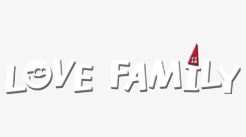 Love Family - Sign, HD Png Download, Free Download