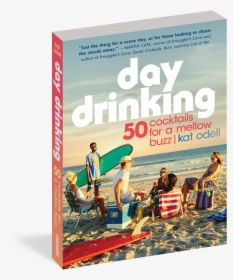 Cover - Day Drinking 50 Cocktails For A Mellow Buzz, HD Png Download, Free Download
