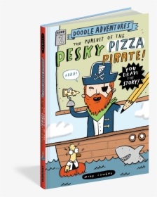 Cover - Doodle Adventures: The Pursuit Of The Pesky Pizza Pirate!, HD Png Download, Free Download