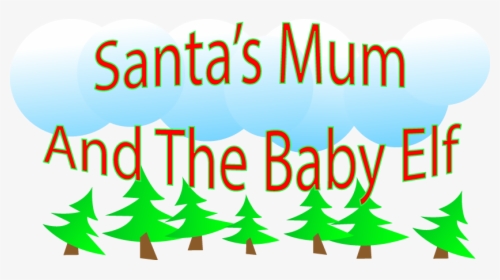 Santa"s Mum And The Baby Elf, HD Png Download, Free Download