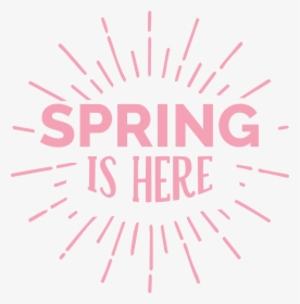 Spring Is Here Svg Cut File - Circle, HD Png Download, Free Download