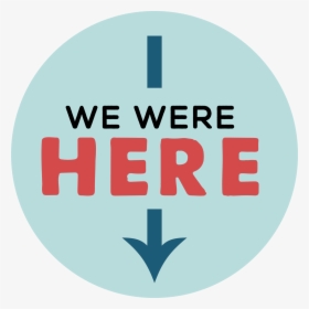 We Were Here Svg Cut File - Circle, HD Png Download, Free Download