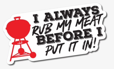 I Rub My Meat"  Class="lazyload Lazyload Fade In"  - Illustration, HD Png Download, Free Download
