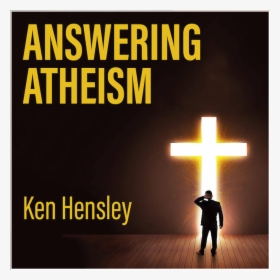 Answering Atheism By Ken Hensley - Cross, HD Png Download, Free Download