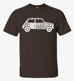 You Were Only Supposed To Blow The Bloody Doors Off - T Shirt Hugo Boss, HD Png Download, Free Download