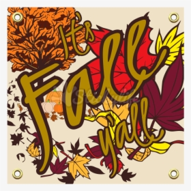 It"s Fall Y"all Outdoor Vinyl Banner - Illustration, HD Png Download, Free Download