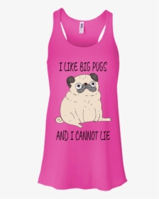 I Like Big Pugs The Pug Life Store - Active Tank, HD Png Download, Free Download