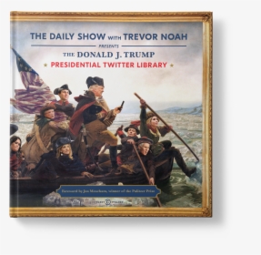 Daily Show Trump Book , Png Download - Donald J Trump Presidential Twitter Library, Transparent Png, Free Download