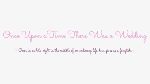 Once Upon A Time There Was A Wedding - Handwriting, HD Png Download, Free Download
