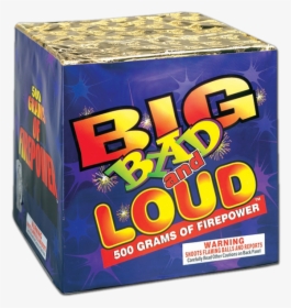 Big Bad And Loud Fireworks, HD Png Download, Free Download