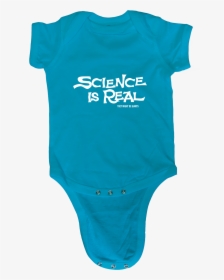Science Is Real Onesie - Infant Bodysuit, HD Png Download, Free Download