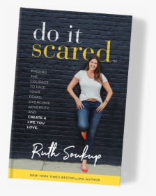 Ruth Soukup - Do It Scared Book, HD Png Download, Free Download