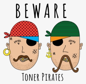 Beware Toner Pirates, HD Png Download, Free Download
