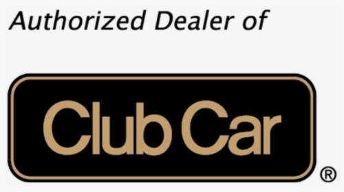 Authorized Dealer Of Club Car® - Club Car, HD Png Download, Free Download