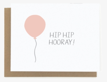 Hip Hip Hooray Card - Balloon, HD Png Download, Free Download