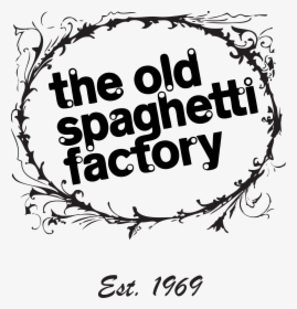 Logo - Old Spaghetti Factory Logo Png, Transparent Png, Free Download