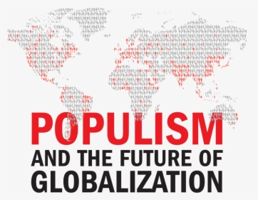 Populism And The Future Of Globalization - Sign, HD Png Download, Free Download