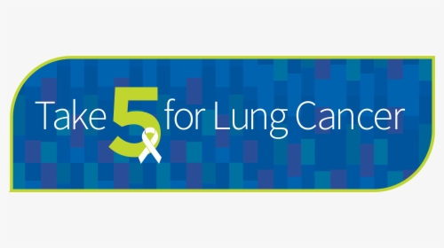 Take 5 For Lung Cancer - Spong Pr, HD Png Download, Free Download